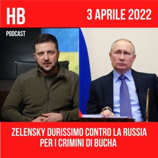 Zelensky durissimo contro la Russia per i crimini di Bucha