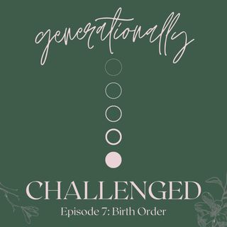 Episode 7 - Birth Order