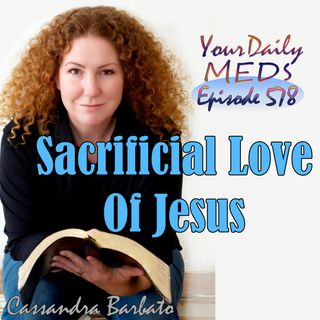 Episode 578 - Sacrificial Love of Jesus - John 13:12-20