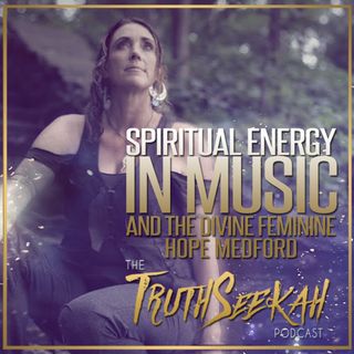 Hope Medford | Spiritual Energy In Music | The Divine Feminine