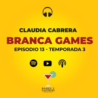 T3E13 Branca Games 2022 by Fernet Branca con Claudia Cabrera