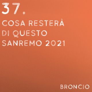 37 - Cosa resterà di questo Sanremo 2021