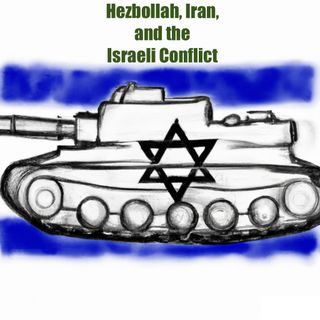 Hezbollah, Iran, and the Israeli Conflict