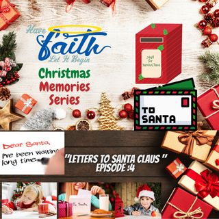 Ep 1017: Christmas Memories Ep 4: Letters to Santa Claus