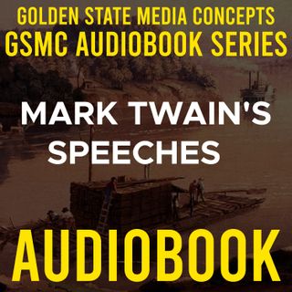 GSMC Audiobook Series: Mark Twain's Speeches Episode 29: Plymouth Rock and the Pilgrims and Compliments and Degrees