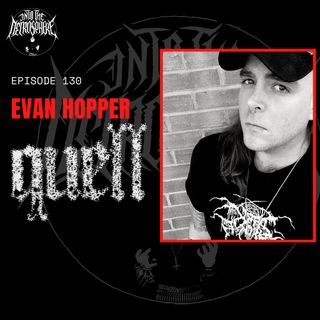 #130 - Evan Hopper (Quell)