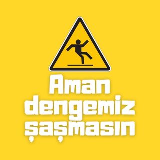 aman dengemiz şaşmasın