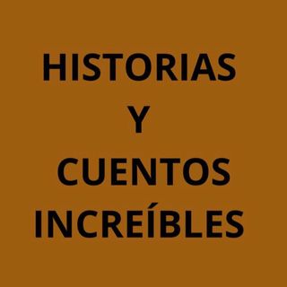 Historias y Cuentos increíbles