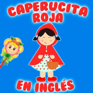 181. Caperucita en inglés. Cuento infantil de Hada de Fresa para aprender inglés