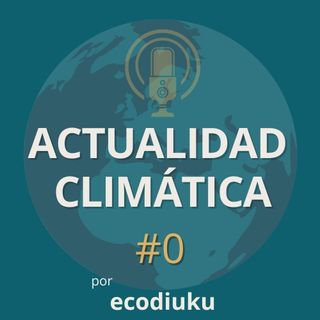 Presentación Podcast, Informes Climáticos, Crypto Cowboys, VOX y las renovables, Beneficios Eléctricas | #00