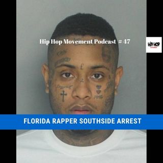Episode 47 - Rapper Southside Arrested, Cops Say He Had Loaded Guns. Hip Hop News, Entertainment News