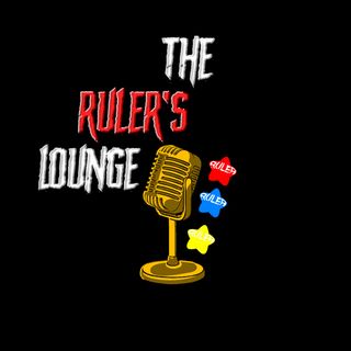 The Ruler's Lounge Podcast