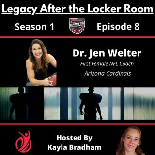 S1:EP8--Dr. Jen Welter, First Female NFL Coach