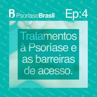 Tratamentos à psoríase e as barreiras de acesso