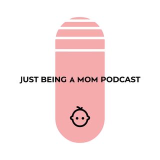 I’m Just Being A Mom Podcast's show