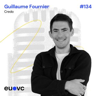 #134 Guillaume Fournier, Credo Ventures