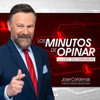 LOS MINUTOS DE OPINAR Por Leo ZUCKERMANN