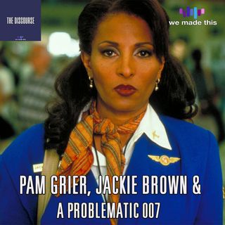 1. Pam Grier, Jackie Brown & A Problematic 007
