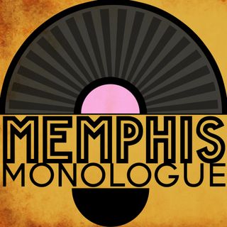 Memphis Monologue