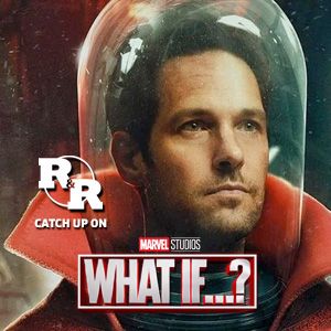 R&R 69: Marvel's What If? Catch Up