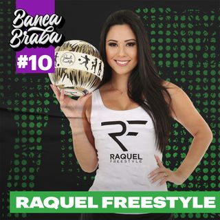 Libertadores, Premier League, Corinthians - Raquel Freestyle - Banca Braba #10