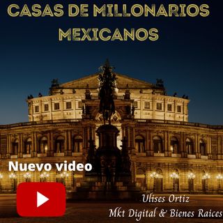 3 Casas de millonarios Mexicanos