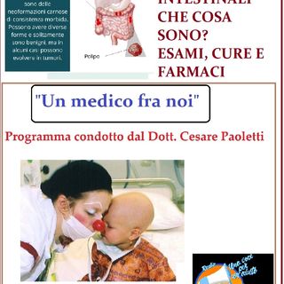 "UN MEDICO FRA NOI" Dott. Cesare Paoletti - POLIPI INTESTINALI