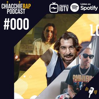 #000 - Gemelli, Mazzoli Vs. Trap, Vita vera e molto altro su #ChiacchieRapPodcast