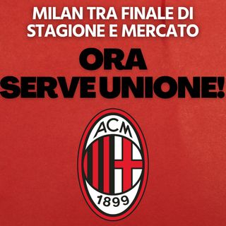 Milan, ora serve unità! | Mattino Milan