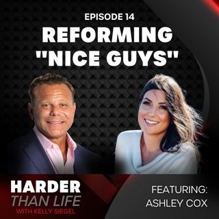 14: Reforming "Nice Guys" w/ Ashley Cox