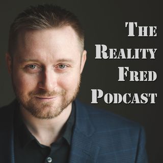 The Reality Fred Podcast
