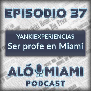 Aló MIami - Ep.37 - Ser profe en Miami