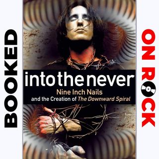 Episode 58 | Adam Steiner ["Into The Never: Nine Inch Nails And The Creation Of The Downward Spiral"]