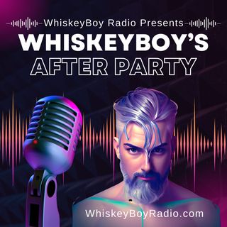 WhiskeyBoy’s After Party