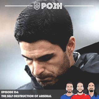 Episode 134: The Self-Destruction of Arsenal Football Club 📉