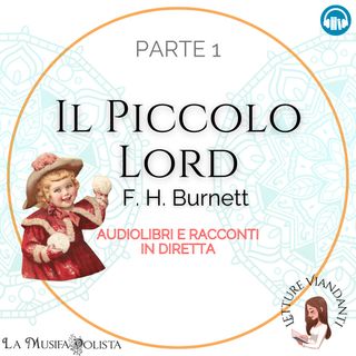IL PICCOLO LORD (parte 1) - F.H. Burnett • LETTURE VIANDANTI