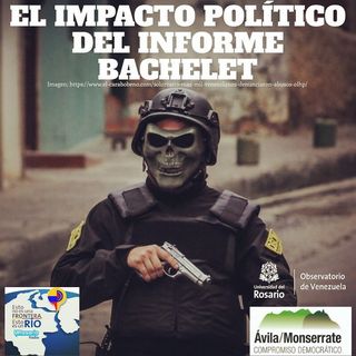 El impacto político del informe Bachelet