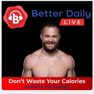 207 - Don't Waste Your Calories