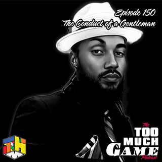Episode 150 - The Conduct of a Gentleman