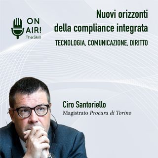 Ep. 6 - Dott. Ciro Santoriello (Magistrato presso la Procura di Torino)