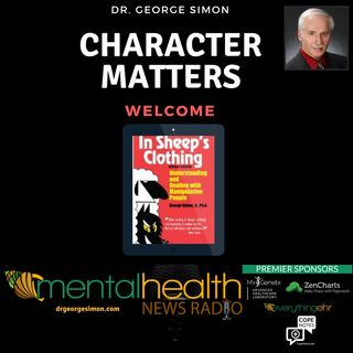 Character Matters with Dr. George Simon