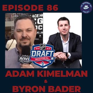 Ep. 86- Adam Kimelman and Byron Bader (2022 NHL Draft Preview)