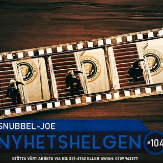 Nyhetshelgen #104 – Snubbel-Joe, barocka polisinsatser, Federleys fiasko