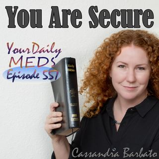 Episode 557 - You Are Secure - John 10:22-30