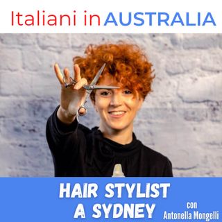 Ep.263 - Parrucchiera in Australia, con Antonella Mongelli da Sydney