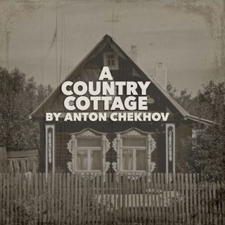 A Country Cottage by Anton Chekhov