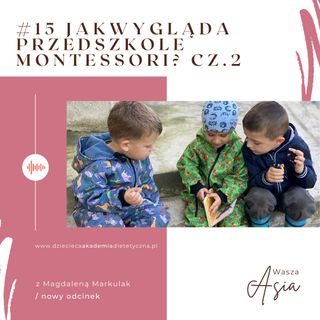 #15 Jak wygląda przedszkole Montessori? Cz.2