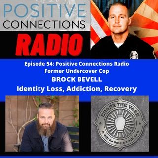 Brock Bevell: Former Undercover Cop:  Identity Loss, Addiction and Recovery.