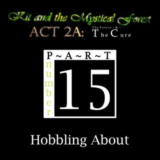 Part 15: Hobbling About