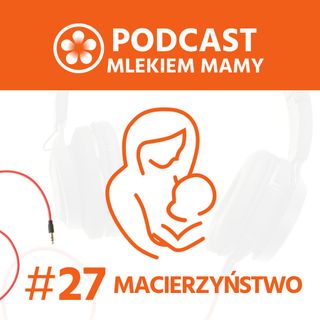 Podcast Mlekiem Mamy #27 - Dziesiąty, jedenasty i dwunasty miesiąc życia dziecka